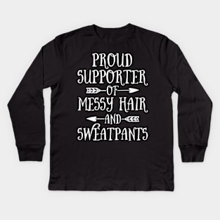 Mother's Day Proud Supporter Of Messy Hair And Sweatpants Kids Long Sleeve T-Shirt